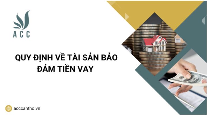 Quy định về tài sản bảo đảm tiền vay 