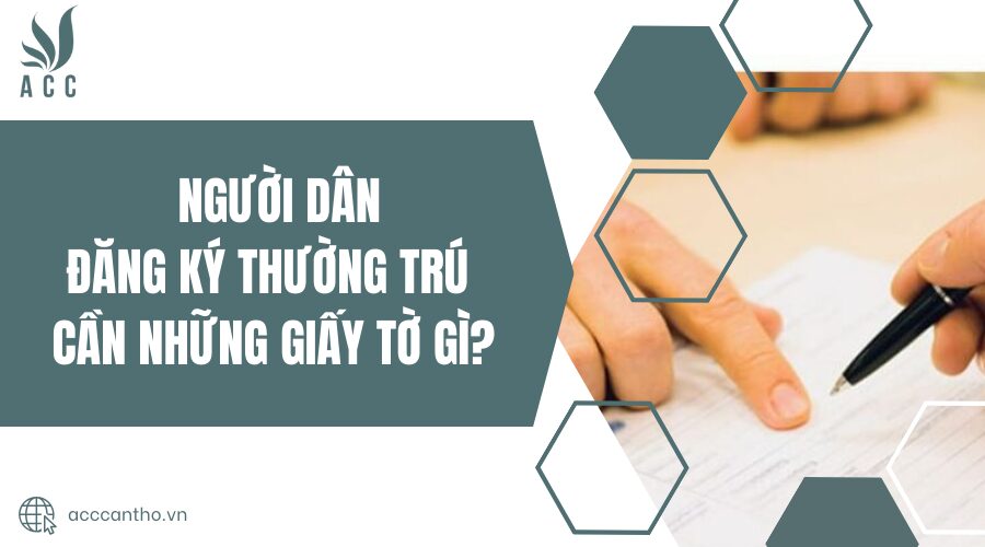 đăng ký thường trú cần những giấy tờ gì