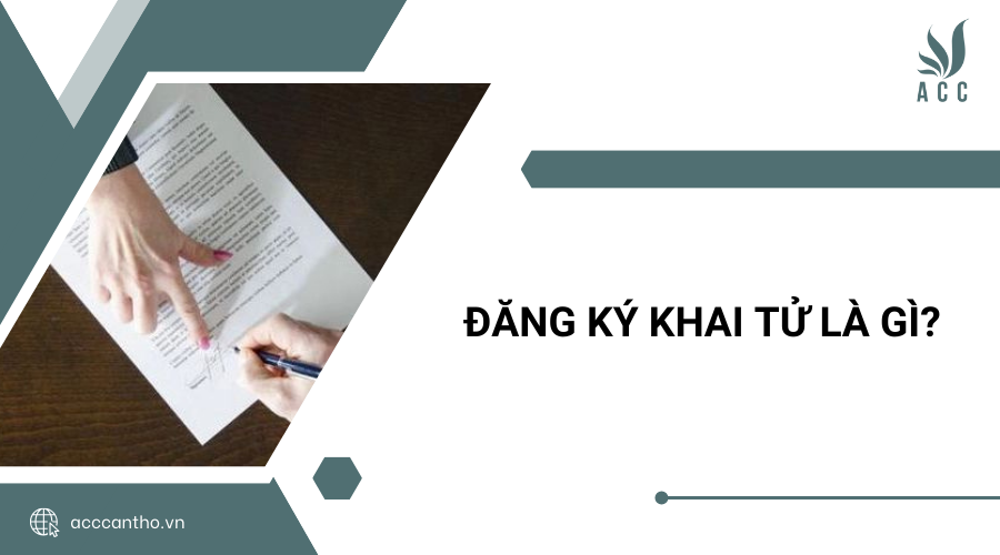 đăng ký khai tử là gì