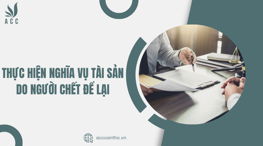 Thực hiện nghĩa vụ tài sản do người chết để lại
