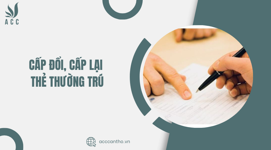 Cấp đổi, cấp lại thẻ thường trú