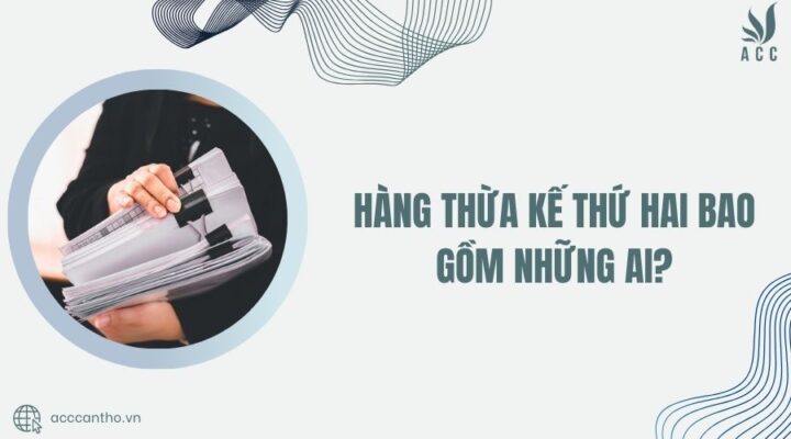 Hàng thừa kế thứ hai bao gồm những ai?
