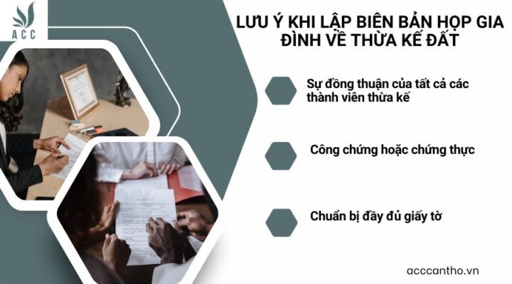Lưu ý khi lập biên bản họp gia đình về thừa kế đất