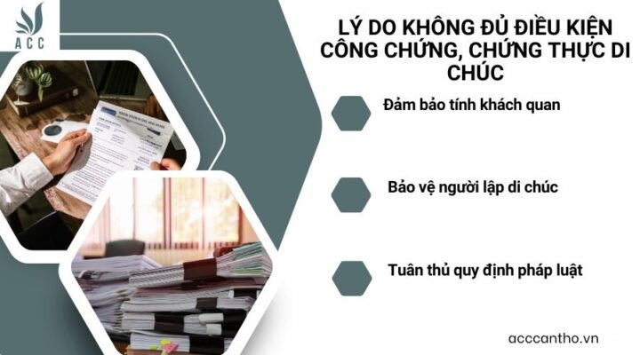 Lý do không đủ điều kiện công chứng, chứng thực di chúc