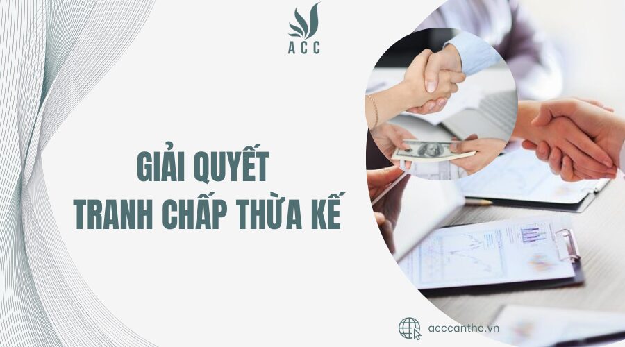 Giải quyết tranh chấp thừa kế