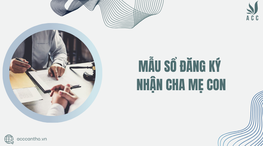 Mẫu sổ đăng ký nhận cha mẹ con