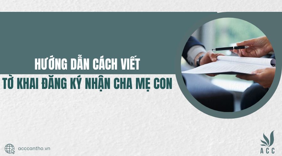 cách viết tờ khai đăng ký nhận cha mẹ con