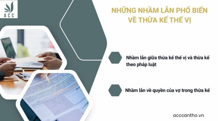 Những nhầm lẫn phổ biến về thừa kế thế vị