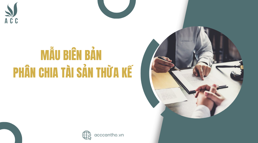 Mẫu biên bản phân chia tài sản thừa kế