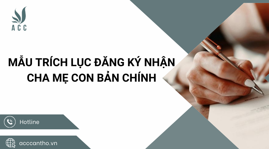 Mẫu trích lục đăng ký nhận cha mẹ con bản chính