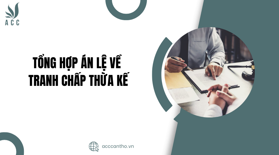 Tổng hợp án lệ về tranh chấp thừa kế