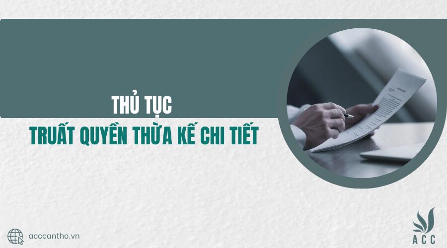 Thủ tục truất quyền thừa kế chi tiết