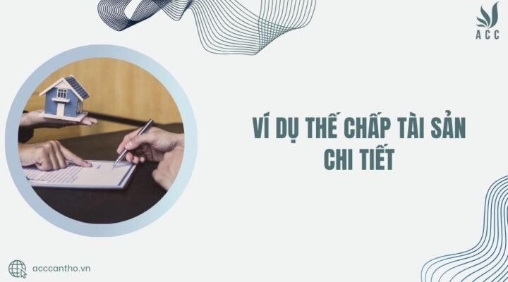 Ví dụ thế chấp tài sản