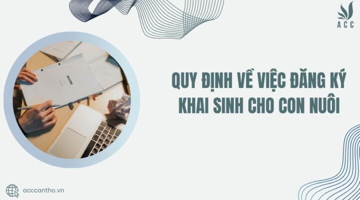 Quy định về việc đăng ký khai sinh cho con nuôi