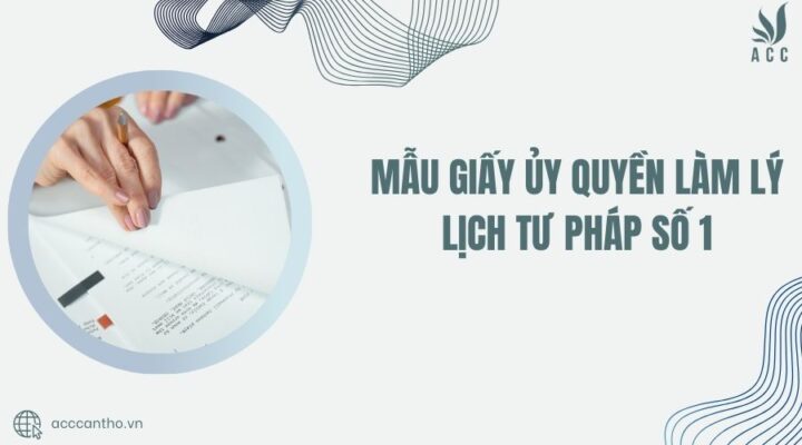 Mẫu giấy ủy quyền làm lý lịch tư pháp số 1