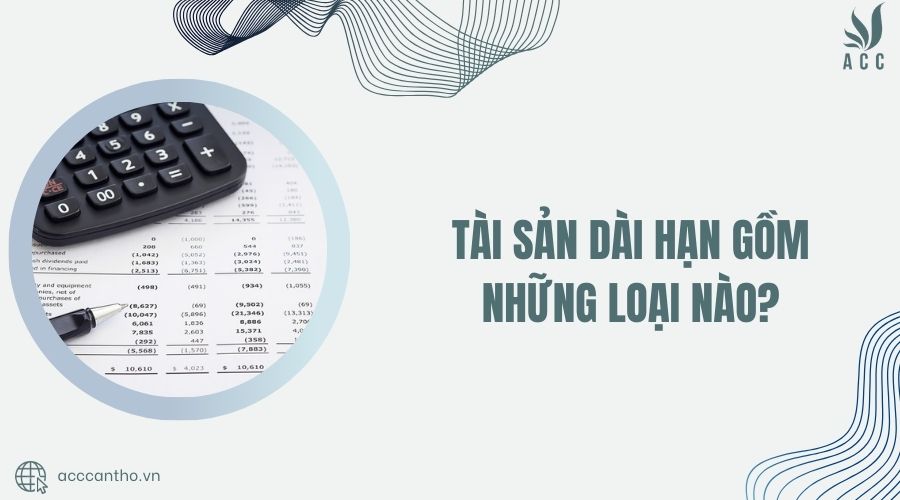 tài sản dài hạn gồm