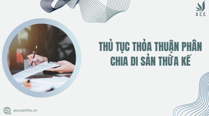 Thủ tục thỏa thuận phân chia di sản thừa kế