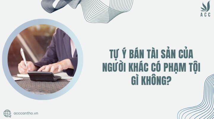 tự ý bán tài sản của người khác