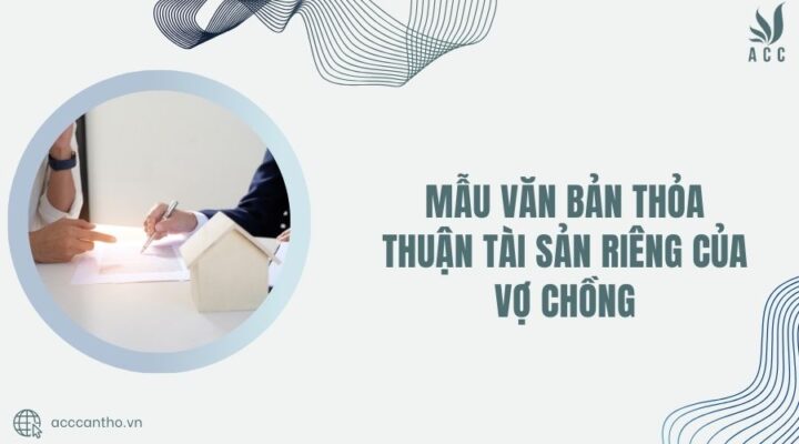 văn bản thỏa thuận tài sản riêng của vợ chồng