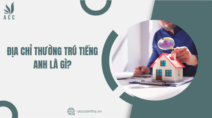 Địa chỉ thường trú tiếng Anh là gì?