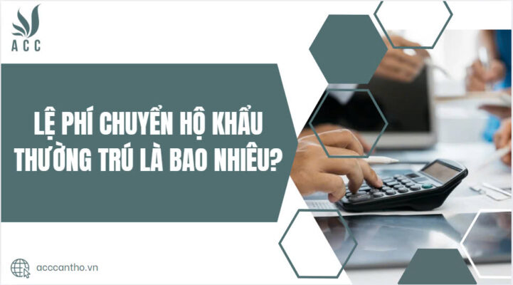 Lệ ph&iacute; chuyển hộ khẩu thường tr&uacute; l&agrave; bao nhi&ecirc;u?
