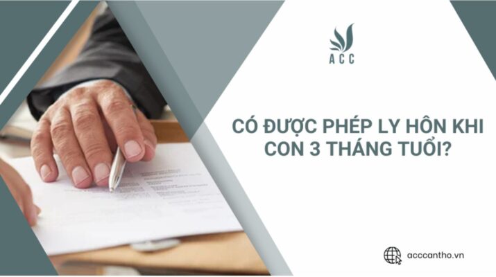 Có được phép ly hôn khi con 3 tháng tuổi