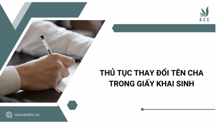 Thủ tục thay đổi t&ecirc;n cha trong giấy khai sinh