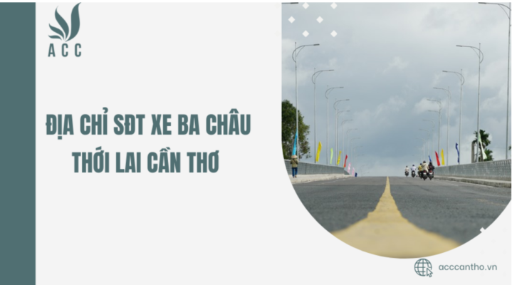 Địa chỉ SĐT xe Ba Châu Thới Lai Cần Thơ