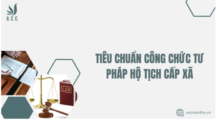 Tiêu chuẩn công chức tư pháp hộ tịch cấp xã