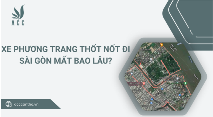 Xe Phương Trang Thốt Nốt đi Sài Gòn mất bao lâu