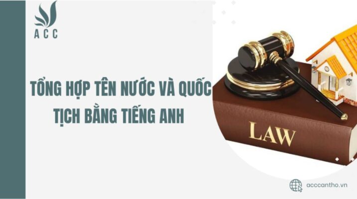 Tổng hợp tên nước và quốc tịch bằng tiếng Anh