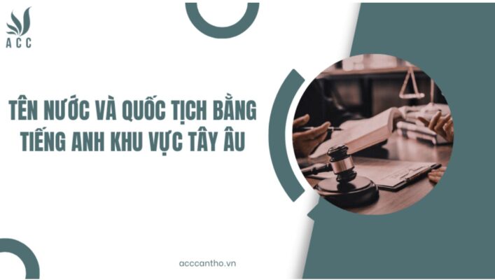 Tên nước và quốc tịch bằng tiếng Anh khu vực Tây Âu