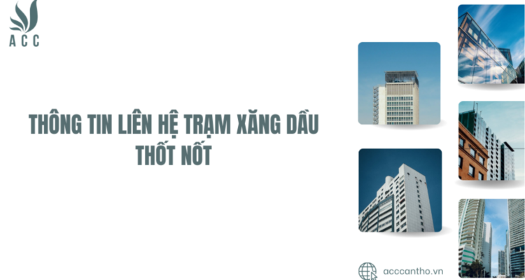 Thông tin liên hệ Trạm xăng dầu Thốt Nốt