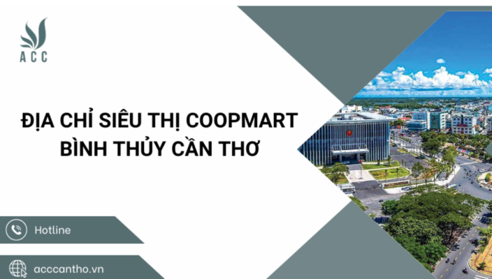 Địa chỉ Siêu thị Coopmart Bình Thủy Cần Thơ