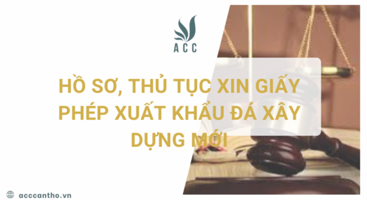 Hồ sơ, thủ tục xin giấy phép xuất khẩu đá fv88 vn mới