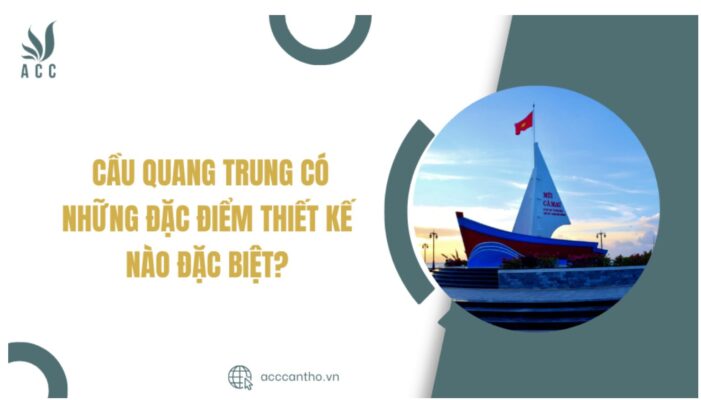 Cầu Quang Trung có những đặc điểm thiết kế nào đặc biệt?