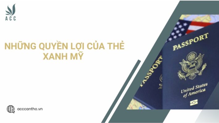 Những quyền lợi của thẻ xanh Mỹ
