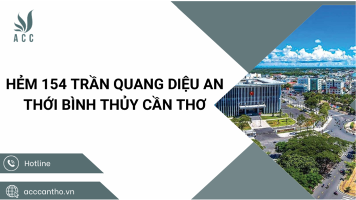 Hẻm 154 Trần Quang Diệu An Thới Bình Thủy Cần Thơ