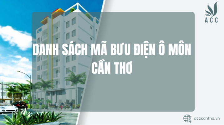 Danh sách mã bưu điện Ô Môn Cần Thơ