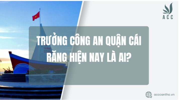 Trưởng Công an quận Cái Răng hiện nay là ai