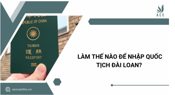 Làm thế nào để nhập quốc tịch Đài Loan?