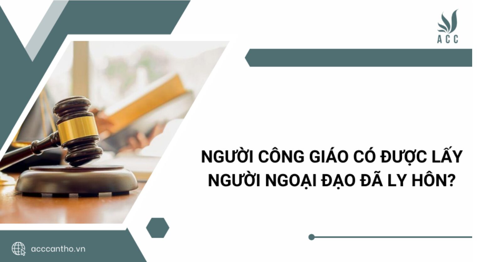 Người Công giáo có được lấy người ngoại đạo đã ly hôn?