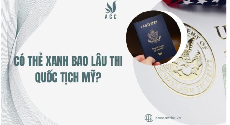 Có thẻ xanh bao lâu thi Quốc Tịch Mỹ