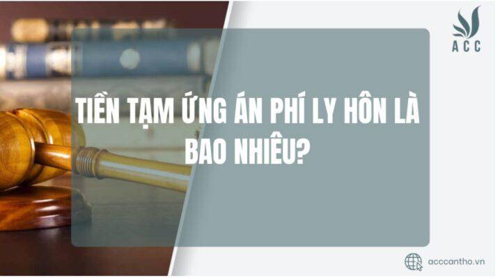 Tiền tạm ứng án phí ly hôn là bao nhiêu