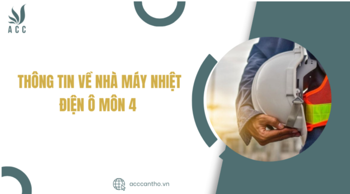 Thông tin về Nhà máy nhiệt điện Ô Môn 4