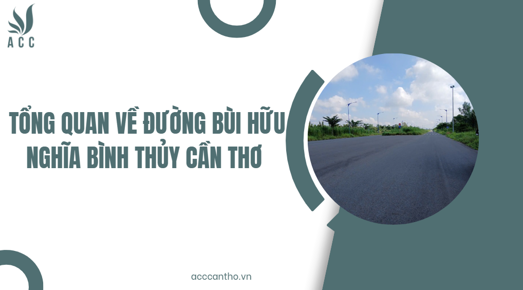 Tổng quan về Đường Bùi Hữu Nghĩa Bình Thủy Cần Thơ