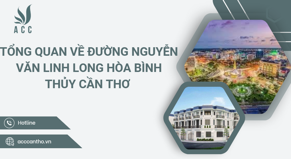  Tổng quan về Đường Nguyễn Văn Linh Long Hòa Bình Thủy Cần Thơ