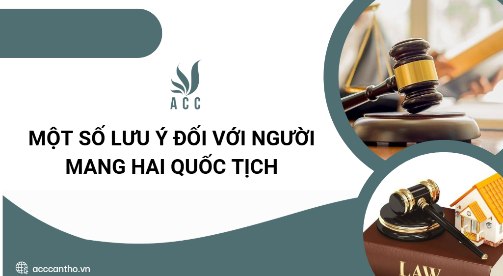 Một số lưu ý đối với người mang hai quốc tịch