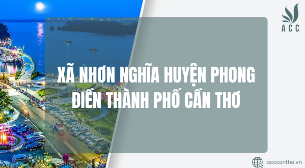 Xã Nhơn Nghĩa Huyện Phong Điền Thành phố Cần Thơ