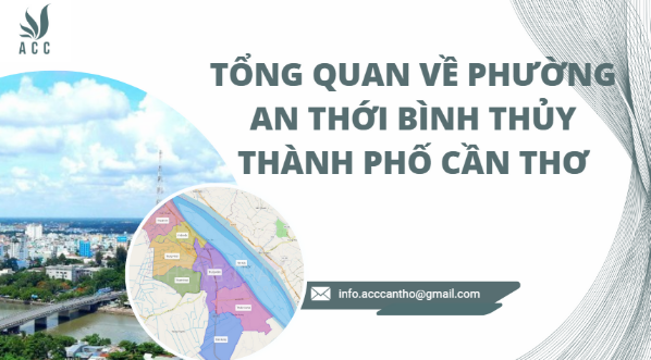 Tổng quan về Phường An Thới Bình Thủy TP Cần Thơ